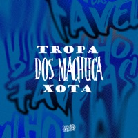 Tropa dos Machuca Xota (feat. MC Fahah) - Single - DJ Rugal Original, DJ Guina & Mc Menor do Doze