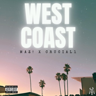 West Coast (feat. Crucial1 & MAZ!) - Single