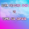 Quem Procura Acha Vs Toma Sua Safada - Single