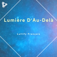Lumière D'Au-Delà - Lullify Français & Musique Relaxante