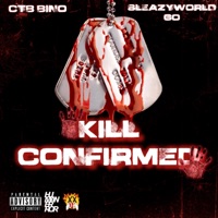 Kill Confirmed (feat. SleazyWorld Go) - Single - CTB Bino