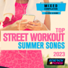 Top Street Workout Summer Songs 2023 (15 Tracks Non-Stop Mixed Compilation for Fitness & Workout - Various Bpm) - Various Artists