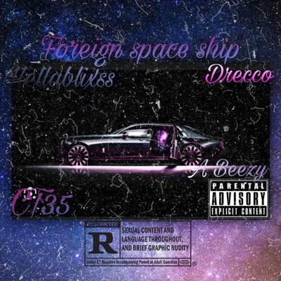 Foreign spaceship (feat. Drecco, A Beezy & CT35) - Single