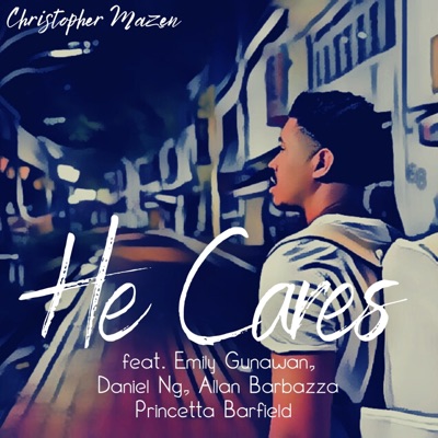 He Cares (feat. Emily Gunawan, Daniel Ng, Allan Barbazza & Princetta Barfield) - Single