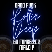 Rollin Deep (feat. GD Funkster & Malo P) - Single - Dago Funk