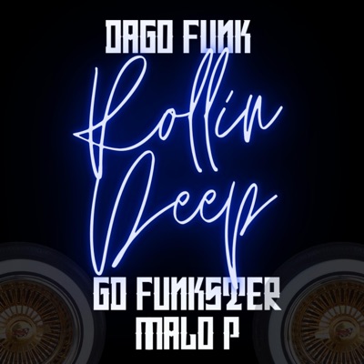 Rollin Deep (feat. GD Funkster & Malo P) - Single