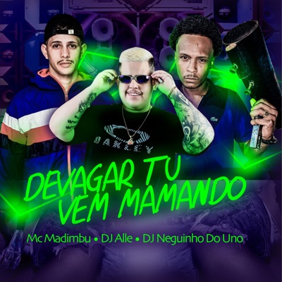 Devagar Tu Vem Mamando - Single