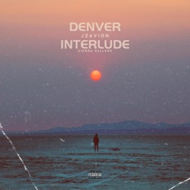 DENVER INTERLUDE (feat. Sierra Sellers) Jzavion
