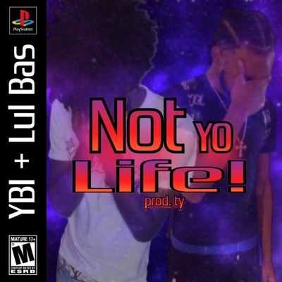 Not YO Life! - Single