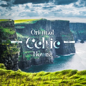 Original Celtic Nature: Pure Relaxation, Peaceful Sleep, Deep Meditation
