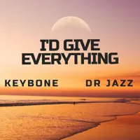 I'd Give Everything (feat. Dr Jazz)