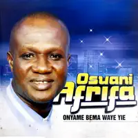 Onyame Bema Waye Yie — Osuani Afrifa