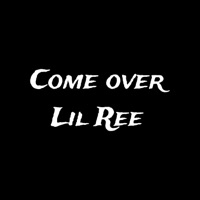 Come Over - Single - Lil Ree