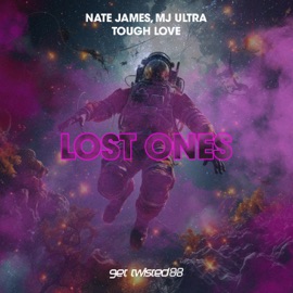 Lost Ones Nate James, MJ Ultra & Tough Love
