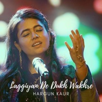 Laggiyan De Dukh Wakhre - Single - Hargun Kaur