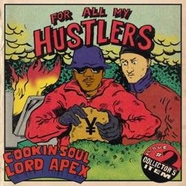 For all my Hustlers Cookin Soul & Lord Apex
