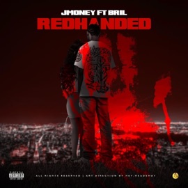 RED HANDED (feat. Bril & DJ Crazy) Jmoney