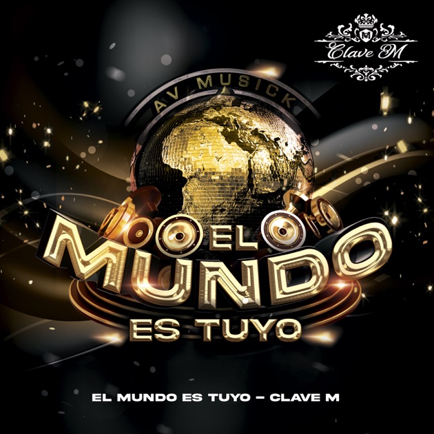 El Mundo Es Tuyo - Song by Clave M - Apple Music