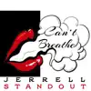 Jerrell standout - Can't Breathe