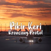 DJ Pikir Keri x Kroncong Protol artwork