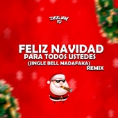 Feliz Navidad para Todos Ustedes (Jingle Bell Madafaka) [Remix] artwork