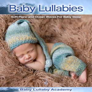 Baby Lullabies: Soft Piano and Ocean Waves For Baby Sleep