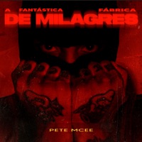 A Fantástica Fábrica de Milagres - EP - Pete Mcee
