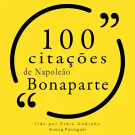 100 citações de Napoleão Bonaparte: Recolha as 100 citações de