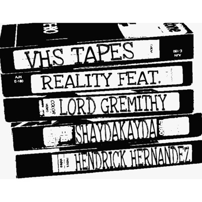 VHS Tapes (feat. Hendrick Hernandez, Lord Gremithy & Shaydakayda) - Single