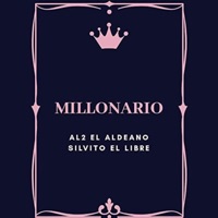 Millonario - Single - La Cueva Mokoya, Al2 El Aldeano & Silvito el Libre