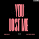 You Lost Me - Ömer Balık