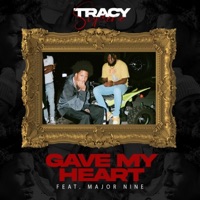 Gave My Heart (feat. Major Nine) [Radio Edit] - Single - Tracy Supreme
