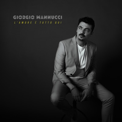 L'amore è tutto qui - Giorgio Mannucci