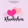 Khwahishein - Single