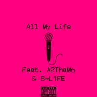 All My Life (feat. A2thaMo & B-L1FE) - Single - Kid G