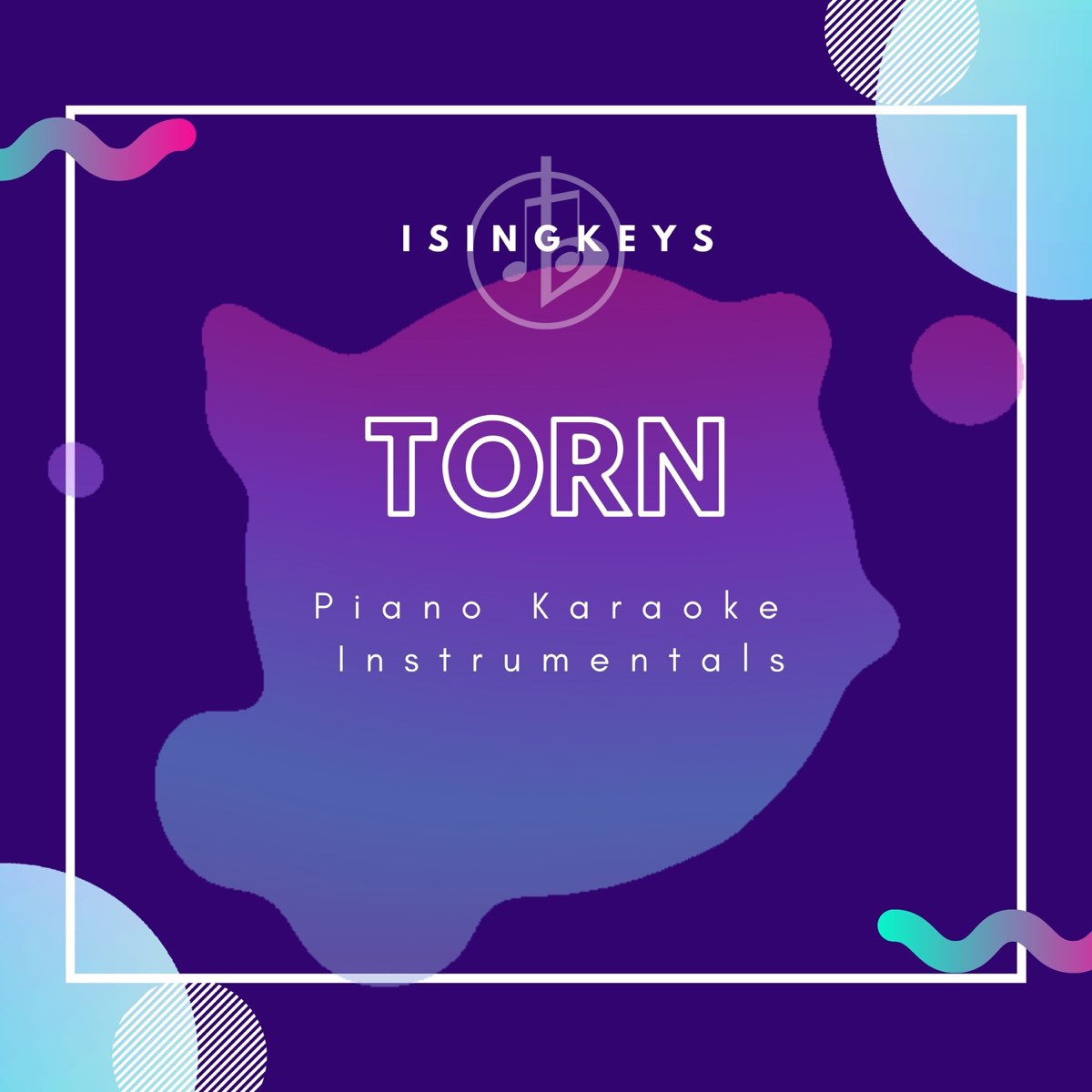 Torn (Piano Karaoke Instrumentals) - Single - Album di iSingKeys - Apple  Music