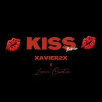 Kiss (feat. Lamar Creation) [Remix] - Single - Xavier2x