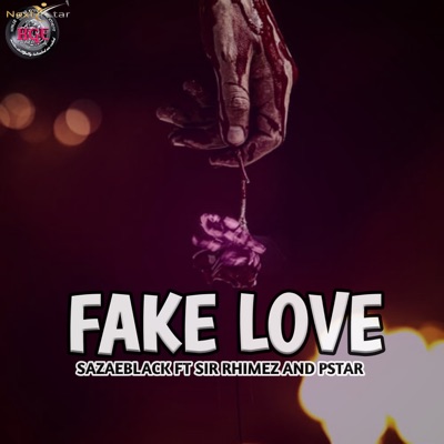 Fake Love (feat. Sir Rhimez & Pstar) - Single