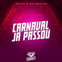 Carnaval Já Passou - Single - MC P1, MC Pânico & DJ AD