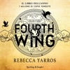Fourth Wing: Edizione italiana - Rebecca Yarros