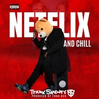 Netflix and Chill - Single - Traxx Sanders