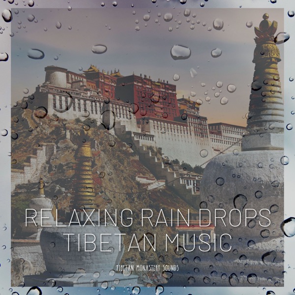 Relaxing Rain Drops, Tibetan Music