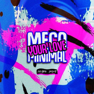 Mega Minimal Your Love - Single