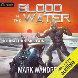 Blood in the Water: The Frontiers, Book 4 (Unabridged)