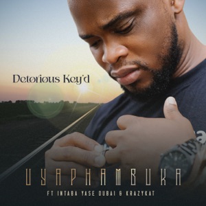 Uyaphambuka (feat. Intaba Yase Dubai & Krazykat)