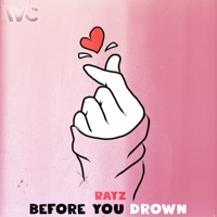 Before You Drown - Single - Rayz