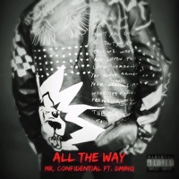 All the Way (feat. Dminq) - Single - Mr. Confidential