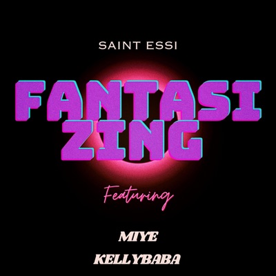 FANTASIZING (feat. Miye & Kellybaba) - Single