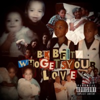 Who Gets Your Love - Single - BKBfitz