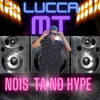 Nois Ta no Hype - Single - Dj SKL & Mc Lucca MT